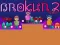 Brokun 2 — безплатна онлайн игра