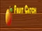 Fruit catch — безплатна онлайн игра