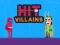 Hit Villains — безплатна онлайн игра