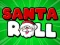 Santa Roll — безплатна онлайн игра