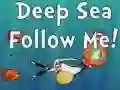 Deep Sea Follow Me! — безплатна онлайн игра