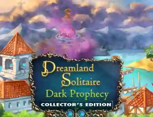 Dreamland Solitaire: Dark Prophecy Collector's Edition — безплатна онлайн игра