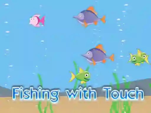 Fishing With Touch — безплатна онлайн игра