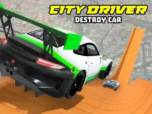 City Driver: Destroy Car — безплатна онлайн игра