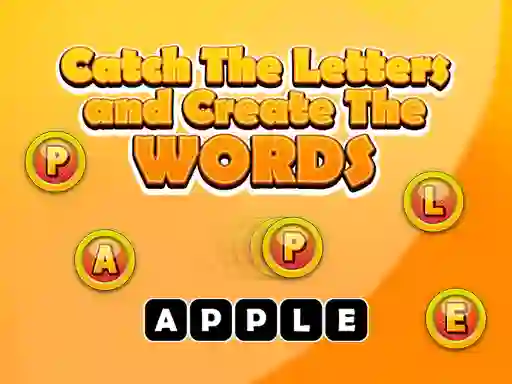 Catch The Letters And Create The Words — безплатна онлайн игра
