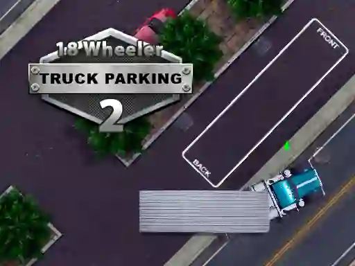 18 Wheeler Truck Parking 2 — безплатна онлайн игра