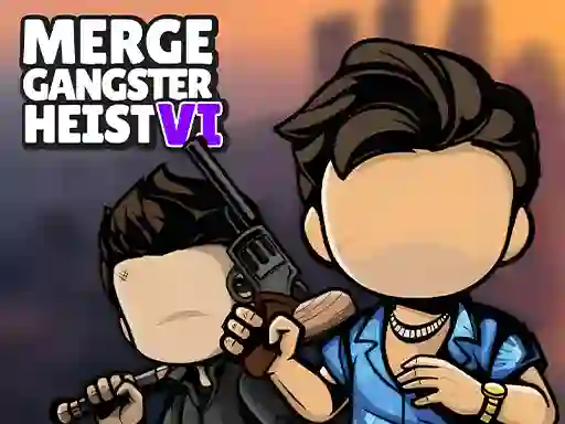 Merge Gangster Heist VI — безплатна онлайн игра