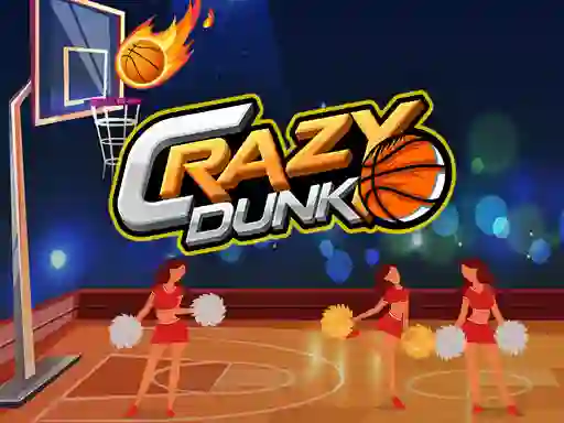 Crazy Dunk — безплатна онлайн игра