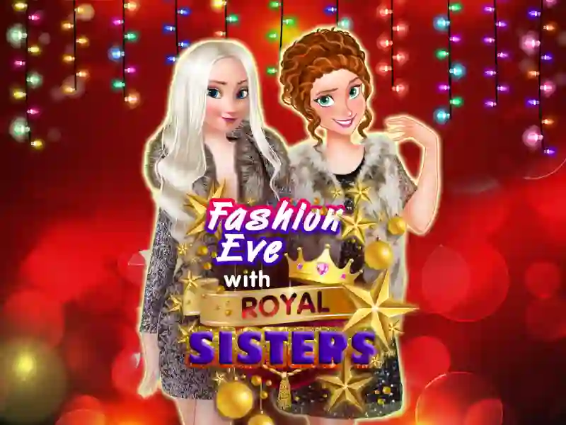 Fashion Eve with Royal Sisters — безплатна онлайн игра