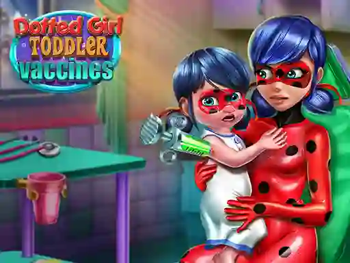 Dotted Girl: Toddler Vaccines — безплатна онлайн игра