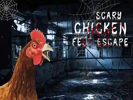 Scary Chicken Feet Escape — безплатна онлайн игра