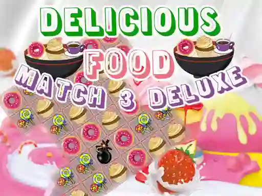 Delicious Food Match 3 Deluxe — безплатна онлайн игра
