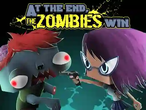 At the end, zombies win — безплатна онлайн игра
