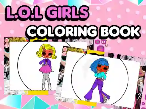 L.O.L OMG Girls Coloring Book — безплатна онлайн игра