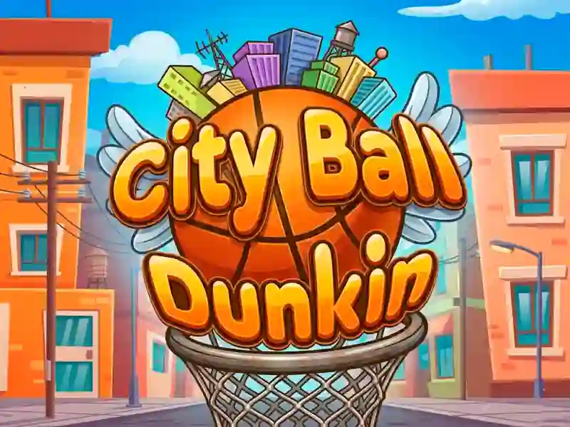 City Ball Dunkin — безплатна онлайн игра