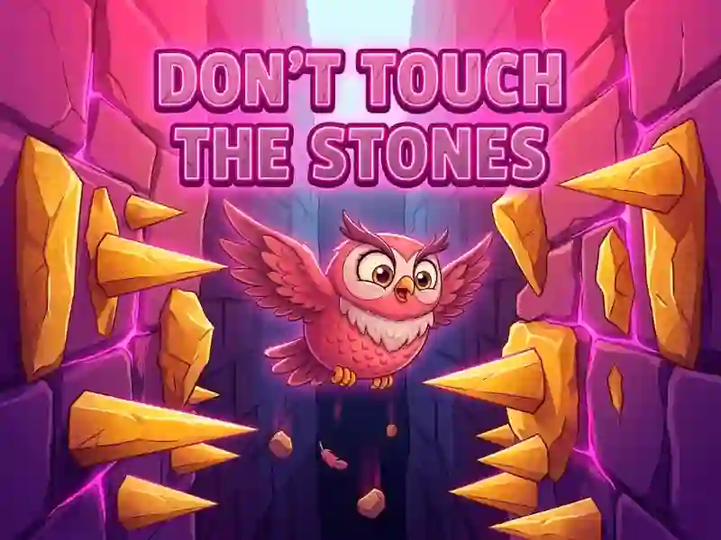 Don't Touch The Stones — безплатна онлайн игра