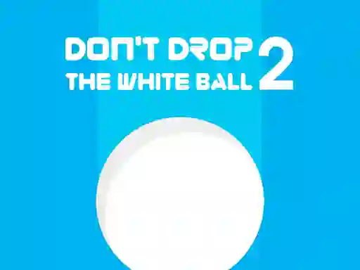 Don't Drop The White Ball 2 — безплатна онлайн игра