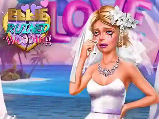 Ellie Ruined Wedding — безплатна онлайн игра