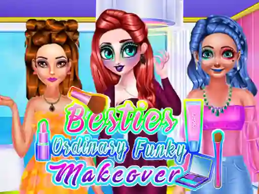 Besties Ordinary Funky Makeover — безплатна онлайн игра