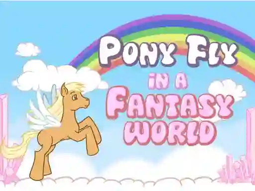 Pony fly in a fantasy world — безплатна онлайн игра