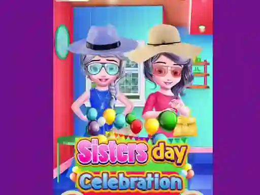 Sisters Day Celebration — безплатна онлайн игра