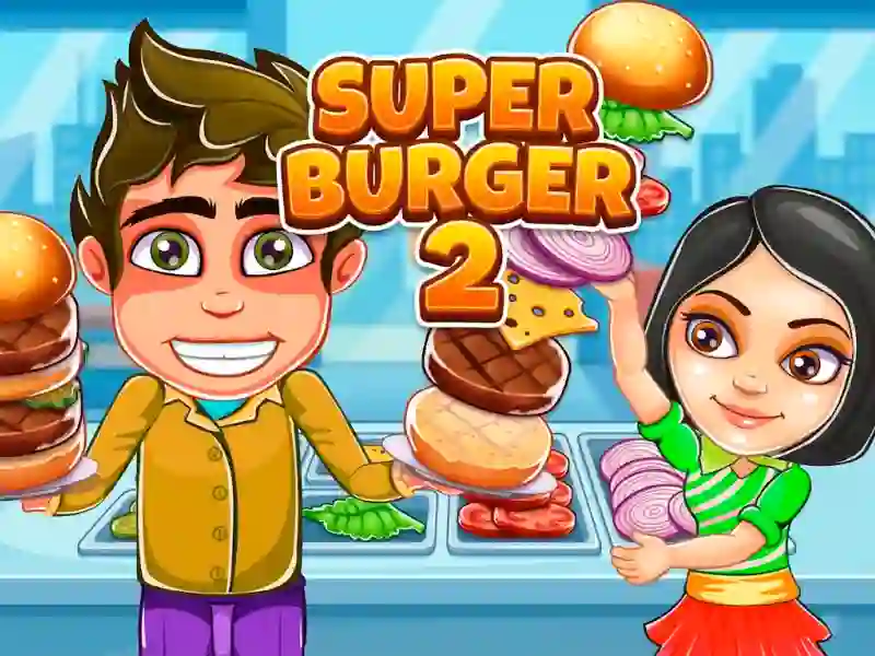 Super Burger 2 — безплатна онлайн игра