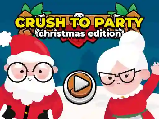 Crush to Party Christmas Edition — безплатна онлайн игра