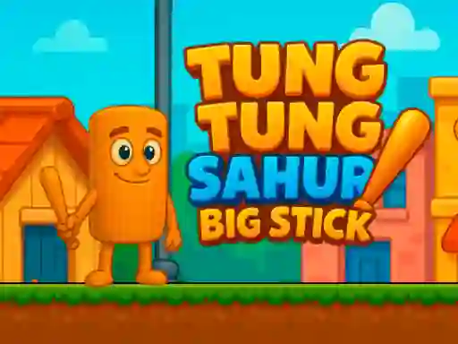 Tung Tung Sahur Big Stick — безплатна онлайн игра