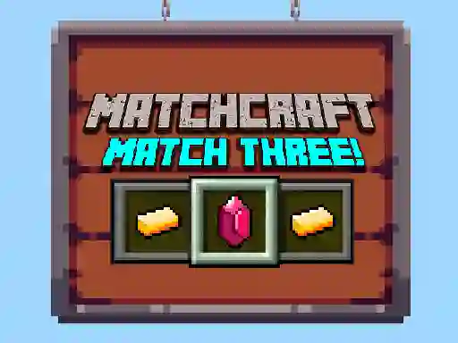 Matchcraft Match Three — безплатна онлайн игра