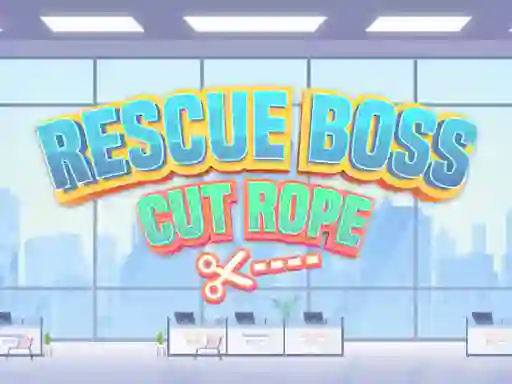 Rescue Boss Cut Rope — безплатна онлайн игра