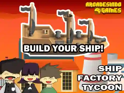 Ship Factory Tycoon — безплатна онлайн игра
