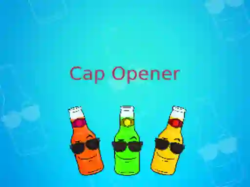 Cap Opener — безплатна онлайн игра
