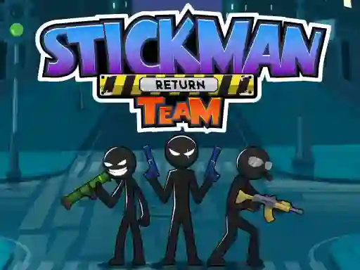 Stickman Team Return — безплатна онлайн игра
