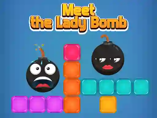 Meet The Lady Bomb — безплатна онлайн игра