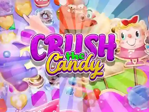 Crush The Candy — безплатна онлайн игра