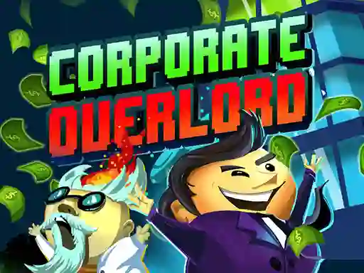 Corporate Overlord — безплатна онлайн игра