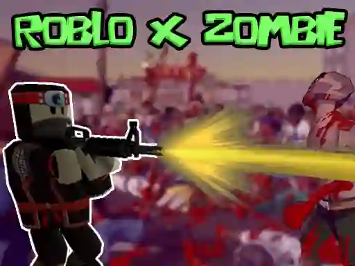 Roblo X Zombie — безплатна онлайн игра