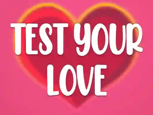 Test Your Love — безплатна онлайн игра
