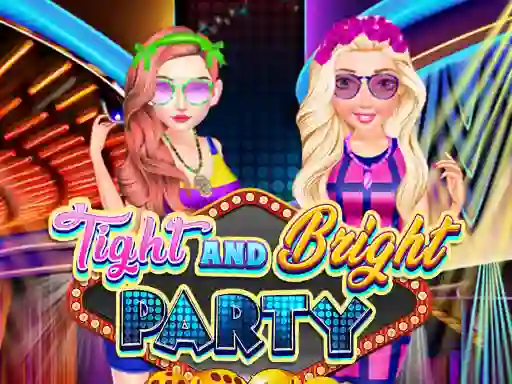 Tight and Bright Party — безплатна онлайн игра