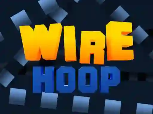 Wire Hoop — безплатна онлайн игра
