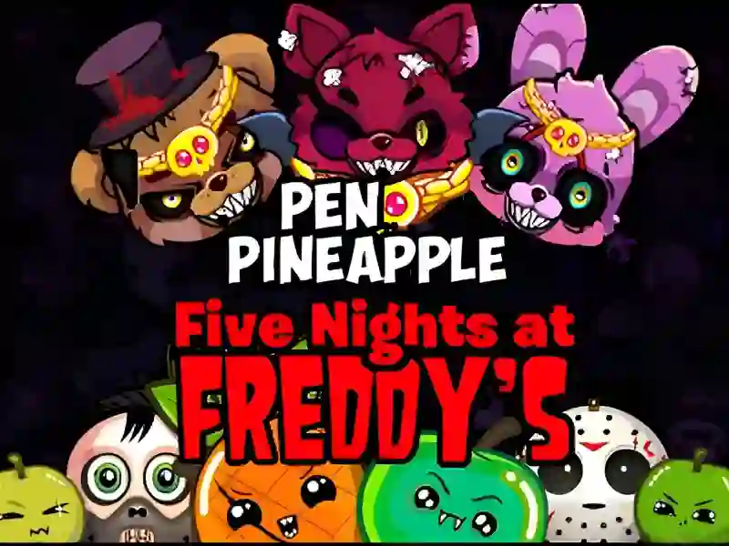 Pen Pineapple Five At Freddys Night — безплатна онлайн игра