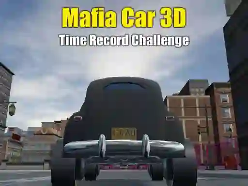 Mafia Car 3d Time Record Challenge — безплатна онлайн игра