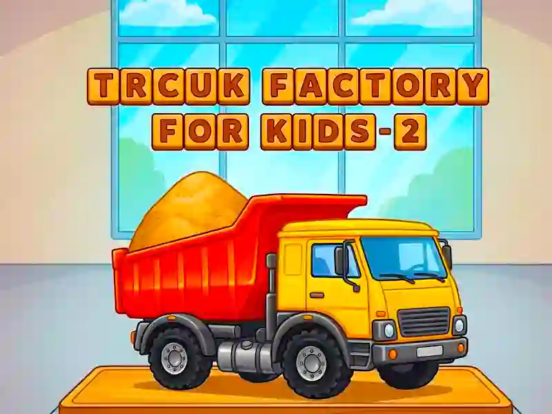 Trcuk Factory For Kids 2 — безплатна онлайн игра