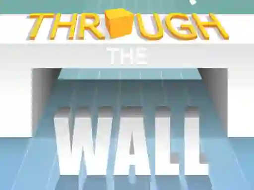 Through The Wall — безплатна онлайн игра