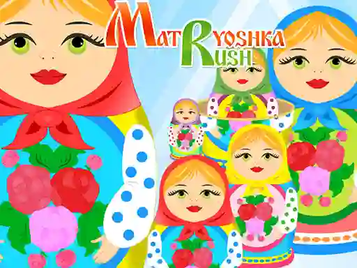 Matryoshka Rush — безплатна онлайн игра