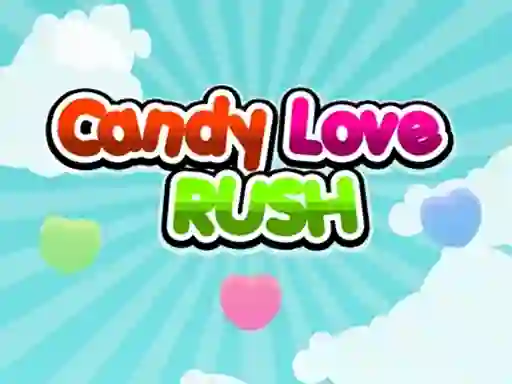Candy Love Rush — безплатна онлайн игра