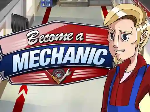 Become a mechanic — безплатна онлайн игра