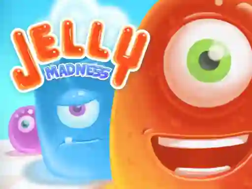 Jelly madness — безплатна онлайн игра