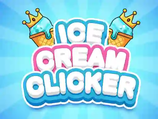 Ice Cream Clicker — безплатна онлайн игра