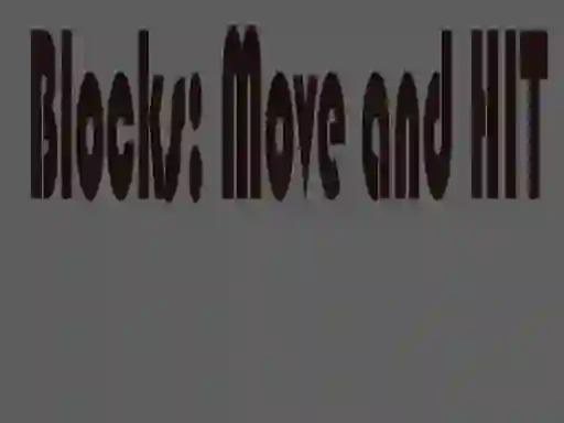 Blocks: Move and HIT — безплатна онлайн игра